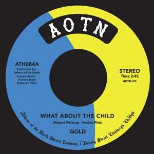 GOLD: 7-what About The Child/now I Know