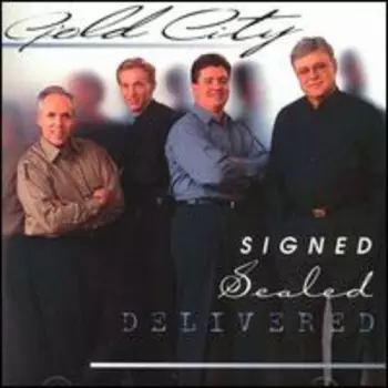 Gold City: Signed Sealed Delivered