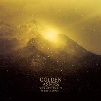 Golden Ashes: Gold Are The Ashes Of The Restorer