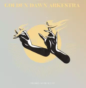 Golden Dawn Arkestra: Children Of The Sun EP