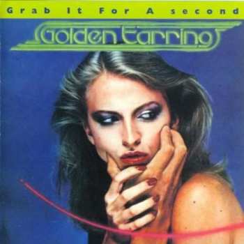 Golden Earring: Grab It For A Second