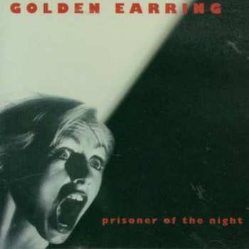 Album Golden Earring: Prisoner Of The Night