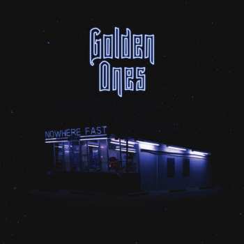 LP Golden Ones: Nowhere Fast 64533