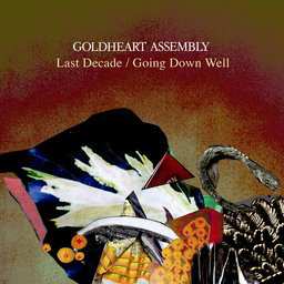 Album Goldheart Assembly: Last Decade / Going Down Well