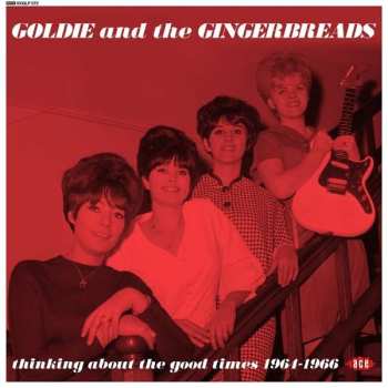 Goldie & The Gingerbreads: Thinking About The Good Times 1964-1966