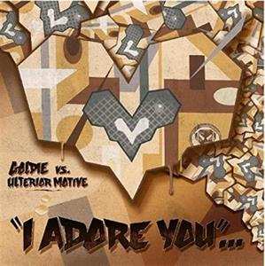 Goldie Vs Ulterior Motive: I Adore You