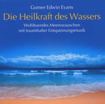 Album Gomer Edwin Evans: Die Heilkraft Des Wassers