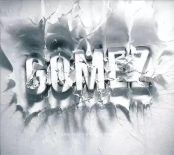 Gomez: Whatever's On Your Mind