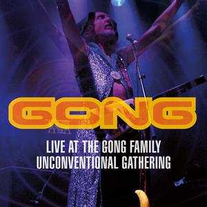 Album Gong: Live At The Gong Family Unconventional Gathering
