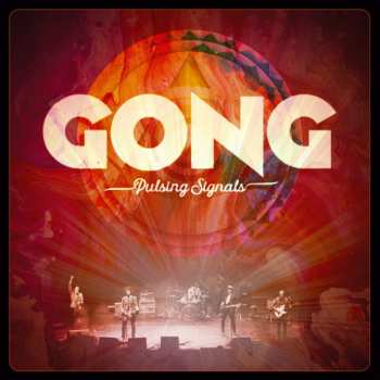 Album Gong: Pulsing Signals (Live)