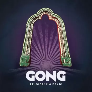 Gong: Rejoice! I'm Dead!