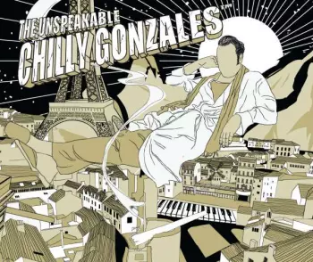 Gonzales: The Unspeakable Chilly Gonzales