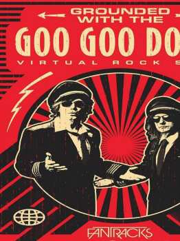 Goo Goo Dolls: Grounded With The Goo Goo Dolls: Virtual Rock Show
