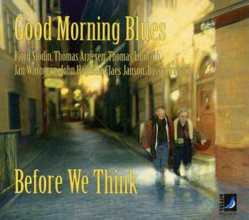 Album Good Morning Blues: Before We Think
