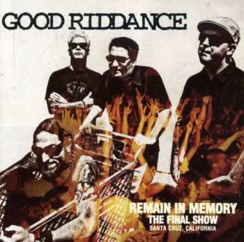 Album Good Riddance: Remain In Memory (The Final Show)