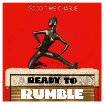 Album Good Time Charlie: Ready To Rumble
