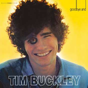 Tim Buckley: Goodbye And Hello