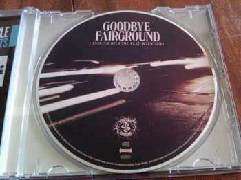 CD Goodbye Fairground: I Started With The Best Intentions LTD 520987
