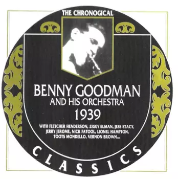 Goodman,benny: Chronological Benny Goodman 1939
