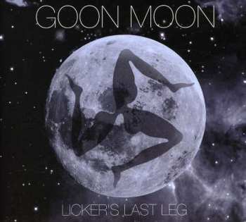 Album Goon Moon: Licker's Last Leg