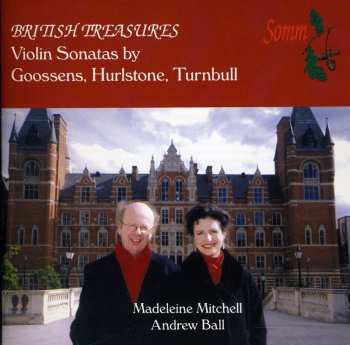 Album Sir Eugene Goossens: British Treasures (Violin Sonatas By Goossens, Hurlstone, Turnbull)