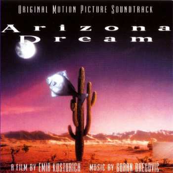CD Goran Bregović: Arizona Dream (Original Motion Picture Soundtrack) 2695