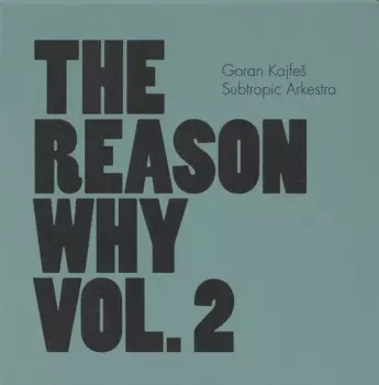 Goran Kajfeš Subtropic Arkestra: The Reason Why Vol. 2