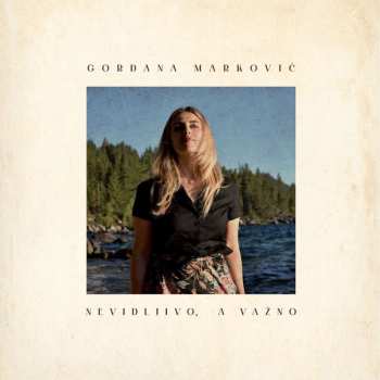 Album Gordana Markovic: Nevidljivo, A Vazno
