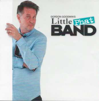 CD Gordon Goodwin's Little Phat Band: An Elusive Man 286062