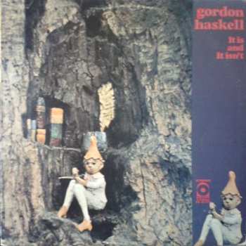 Album Gordon Haskell: It Is And It Isn't