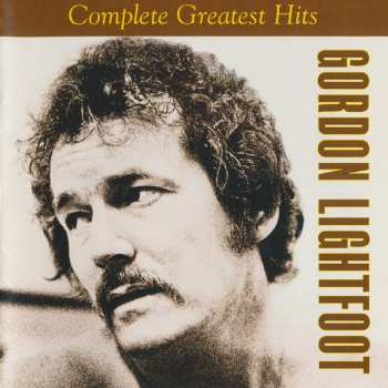 Gordon Lightfoot: Complete Greatest Hits