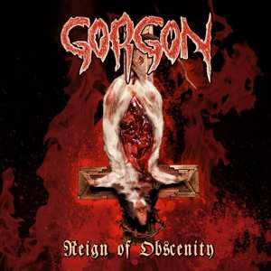 Album Gorgon: Reign Of Obscenity