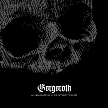 Gorgoroth: Quantos Possunt Ad Satanitatem Trahunt