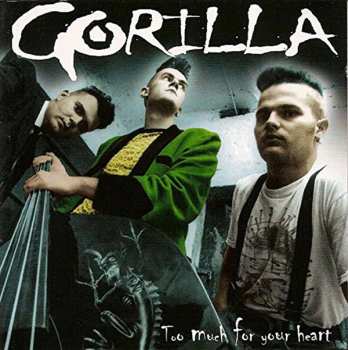 Album Gorilla: Too Much For Your Heart