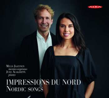 Gösta Nystroem: Melis Jaatinen - Impressions Du Nord / Nordic Songs
