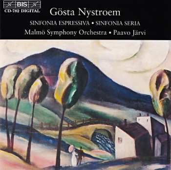 Album Gösta Nystroem: Sinfonia Espressiva • Sinfonia Seria