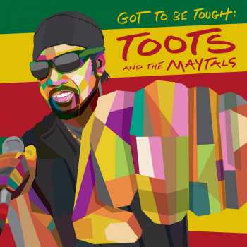 Album Toots & The Maytals: Got To Be Tough