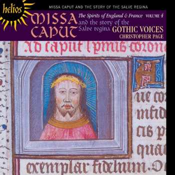 CD Gothic Voices: The Spirits Of England And France 4 - Missa Caput And The Story Of The Salve Regina 475207