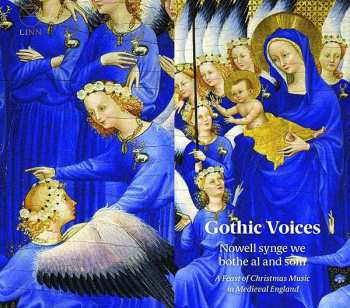 CD Gothic Voices: Nowell Synge We Bothe Al And Som: A Feast Of Christmas Music In Medieval England 511187