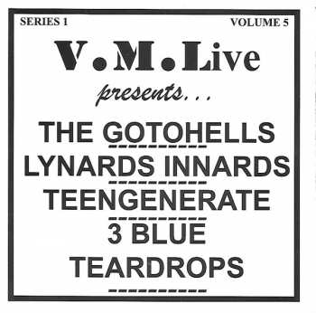 CD Gotohells: V. M. Live presents... The Gotohells / Lynards Innards / Teengenerate / 3 Blue Teardrops 280307