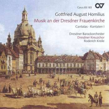Album Gottfried August Homilius: Musik An Der Frauenkirche Dresden (Cantatas I)