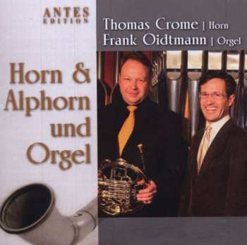 Album Gottfried August Homilius: Musik Für Horn/alphorn & Orgel