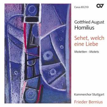 Album Gottfried August Homilius: Sehet, Welch Eine Liebe (Motetten)