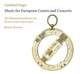 Album Gottfried Finger: Music For European Courts And Concerts