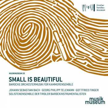 Album Gottfried Finger: Small Is Beautiful - Barocke Orchestermusik Für Kammerensemble
