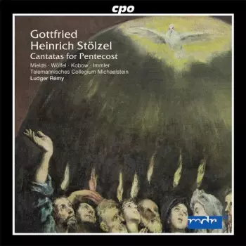 Gottfried Heinrich Stölzel: Cantatas For Pentecost