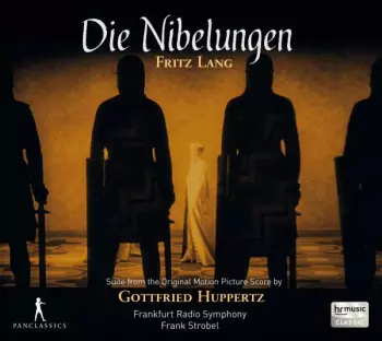Gottfried Huppertz: Die Nibelungen (Suite From The Original Motion Picture Score)