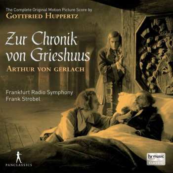 Album Gottfried Huppertz: Zur Chronik Von Grieshuus (The Complete Original Motion Picture Score)