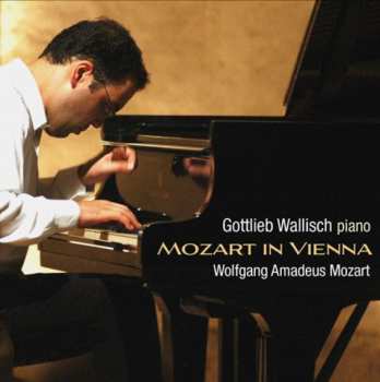 Album Gottlieb Wallisch: Mozart In Vienna