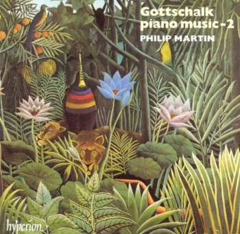 Louis Moreau Gottschalk: Piano Music - 2